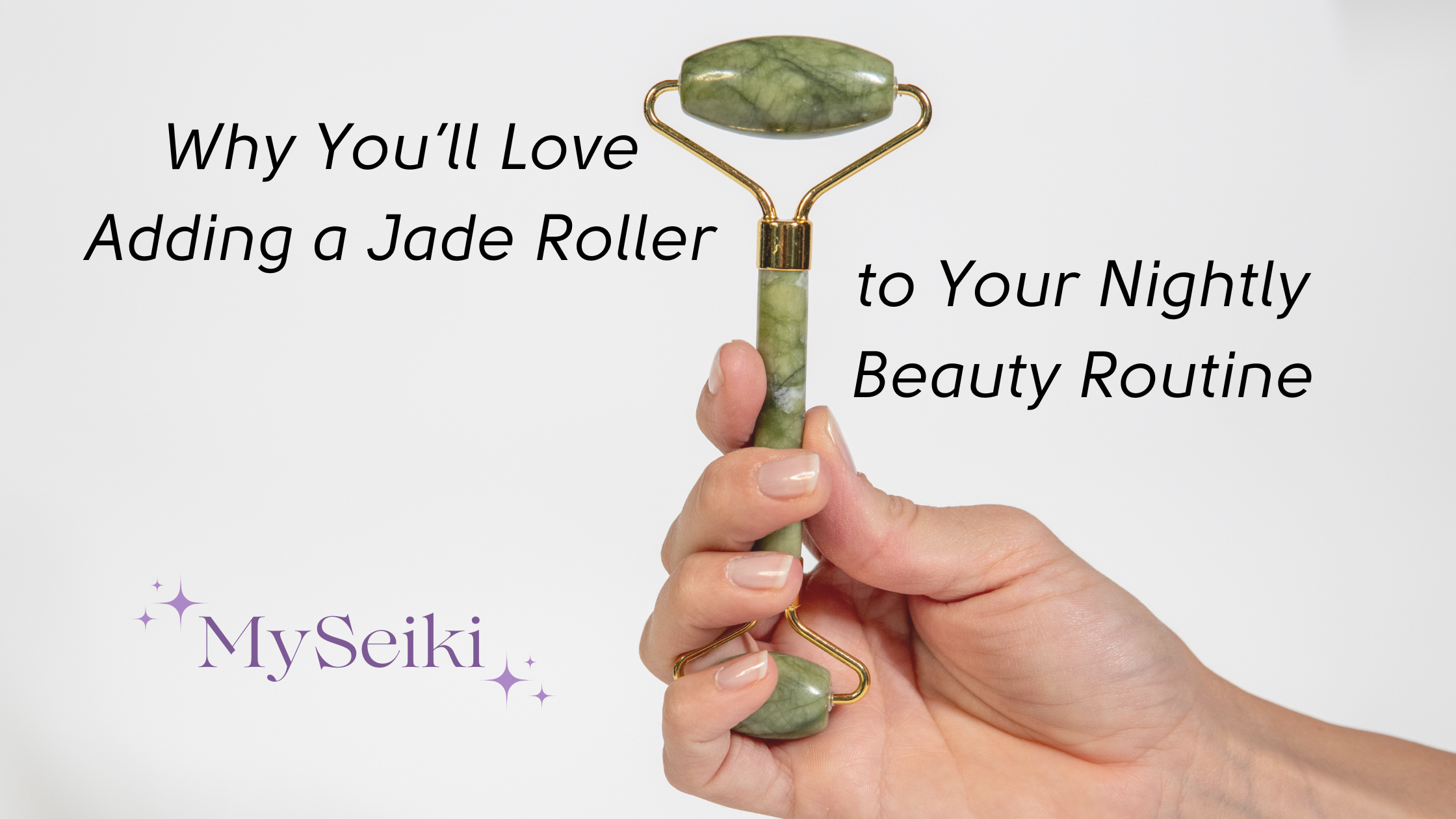 Why You’ll Love Adding a Jade Roller to Your Nightly Beauty Routine